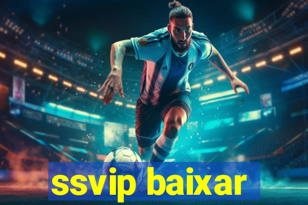 ssvip baixar